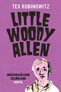 Mehr über den Artikel erfahren Neues Buch auf dem Markt: „Little Woody Allen“ – Ein literarisches Scheitern mit Methode
