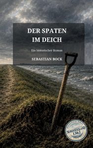 Mehr über den Artikel erfahren Buchvorstellung: Wenn die Nordsee schlechte Laune bekommt: „Der Spaten im Deich“